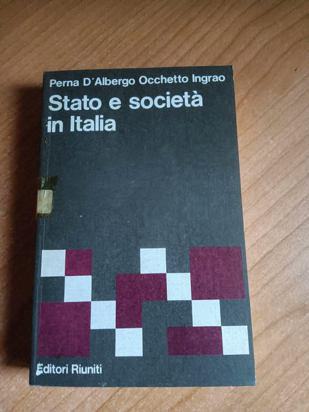 Stato e società in Italia | Perna, D’Albergo, Occhetto, Ingrao - Editori Riuniti