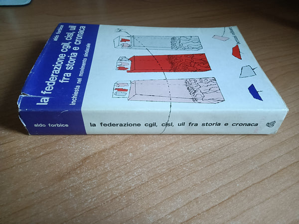 La federazione cgil, cisl, uil fra storia e cronaca | Aldo Forbice