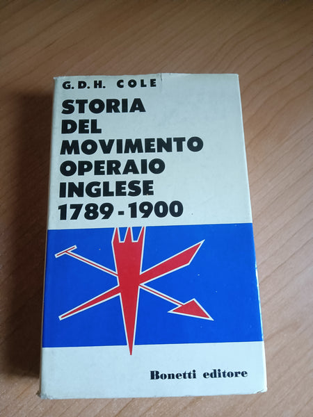 Storia del movimento operaio inglese. 1789-1900 Vol. I | George D. H. Cole