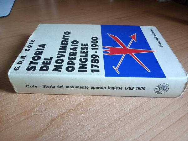 Storia del movimento operaio inglese. 1789-1900 Vol. I | George D. H. Cole