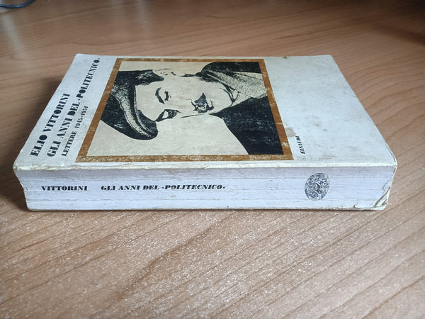 Gli anni del Politecnico. Lettere 1945-1951 | Elio Vittorini - Einaudi