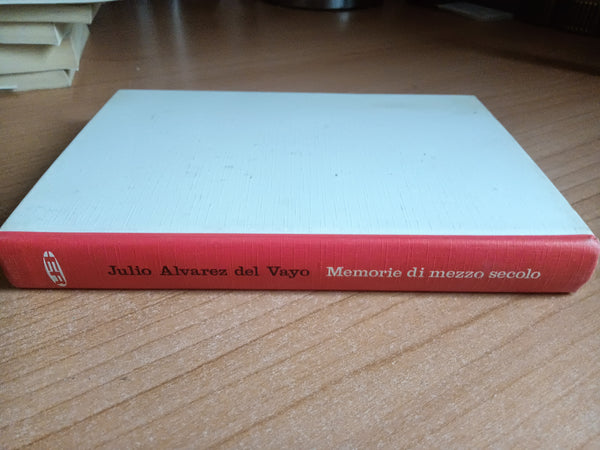 Memorie di mezzo secolo | Julio Alvarez del Vayo - Editori Riuniti