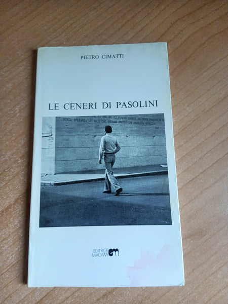 Le ceneri di Pasolini | Pietro Cimatti