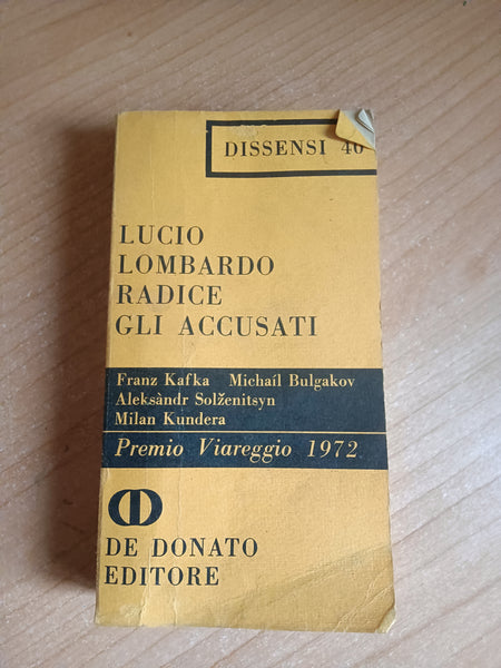 Gli accusati. Kafka, Bulgakof. Solzenitsyn. Kundera | Lucio Lombardo Radice