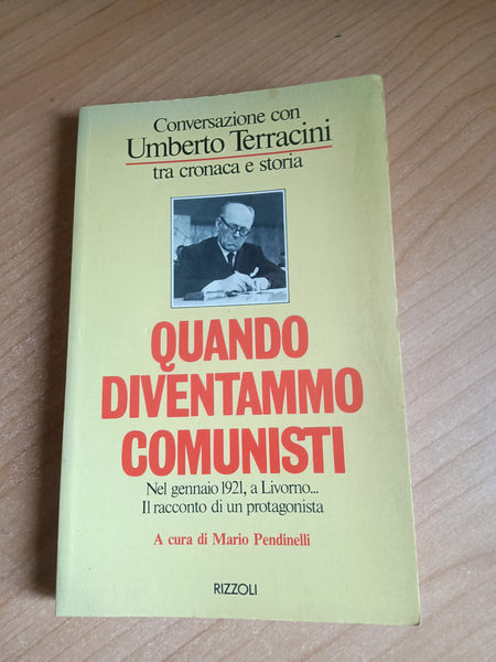Quando diventammo comunisti | M. Pendinelli, a cura di - Rizzoli