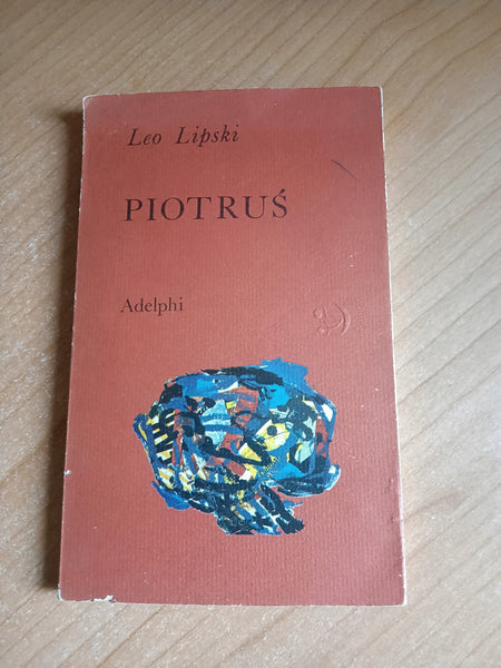 Piotrus | Leo Lipski - Adelphi