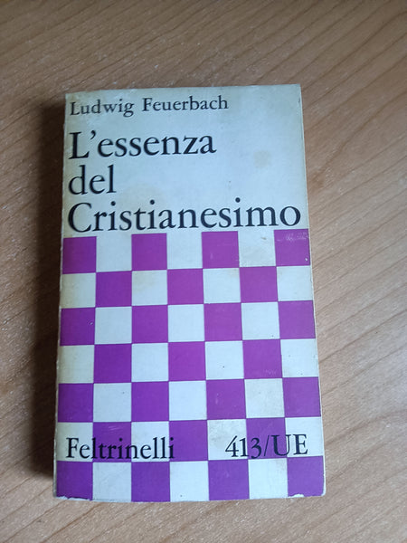 L’essenza del cristianesimo | Ludwig Feuerbach - Feltrinelli