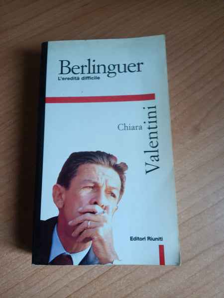 Berlinguer. L’eredità difficile | Chiara Valentini - Editori Riuniti