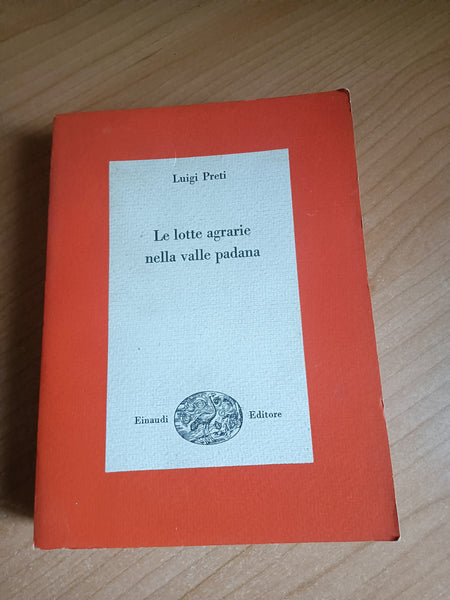 Le lotte agrarie nella valle padane | Luigi Preti - Einaudi