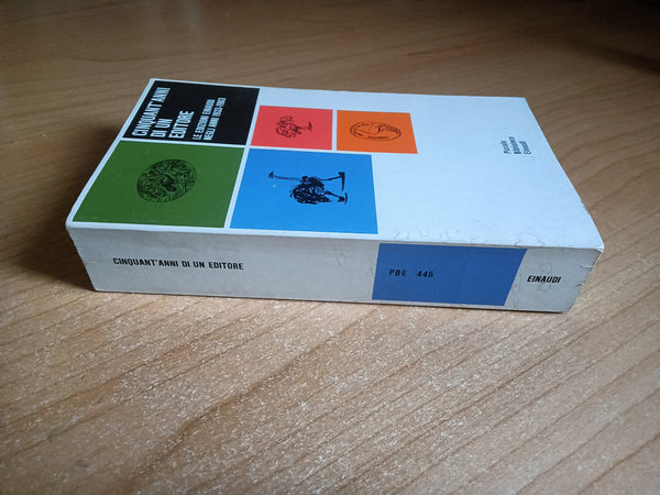 Cinquant’anni di un editore. Le edizioni Einaudi negli 1933-1983 - Einaudi
