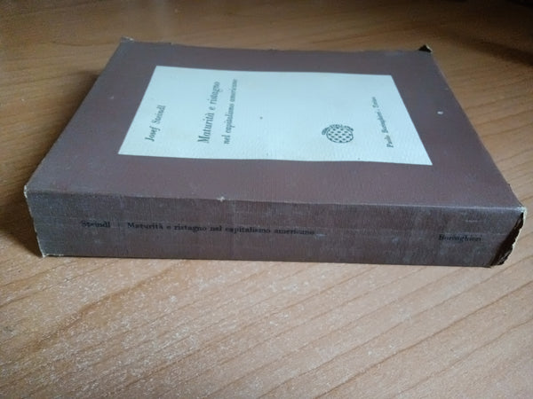 Maturità e ristagno nel capitalismo americano | Josef Steindl - Boringhieri