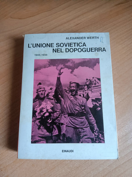 L’Unione Sovietica nel dopoguerra 1945 1948 | Alexander Werth - Einaudi