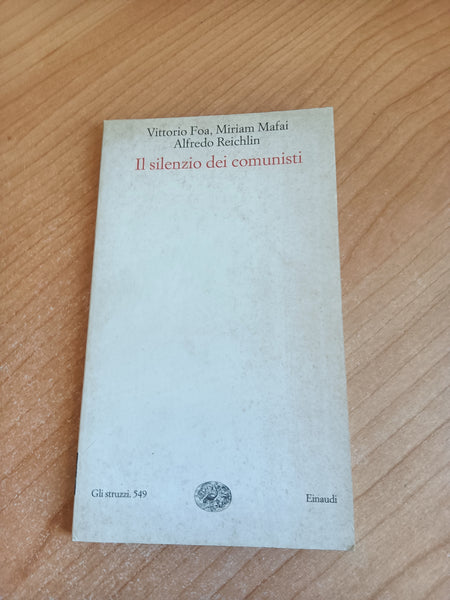Il silenzio dei comunisti | Foa - Mafai - Reichlin - Einaudi