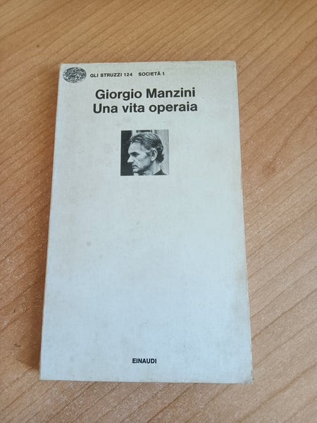 Una vita operaia | Giorgio Manzini - Einaudi