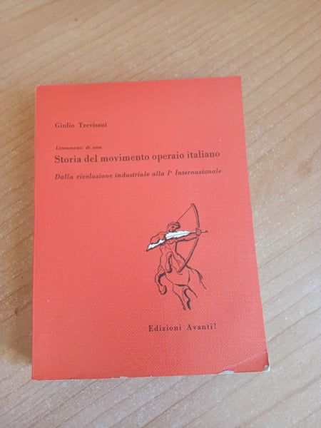 Lineamenti di una Storia del movimento operaio italiano. Dalla rivoluzione industriale alla I Internazionale | Giulio Trevisani