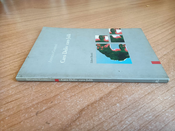 Caro Delio Caro Julik | Antonio Gramsci - Editori Riuniti
