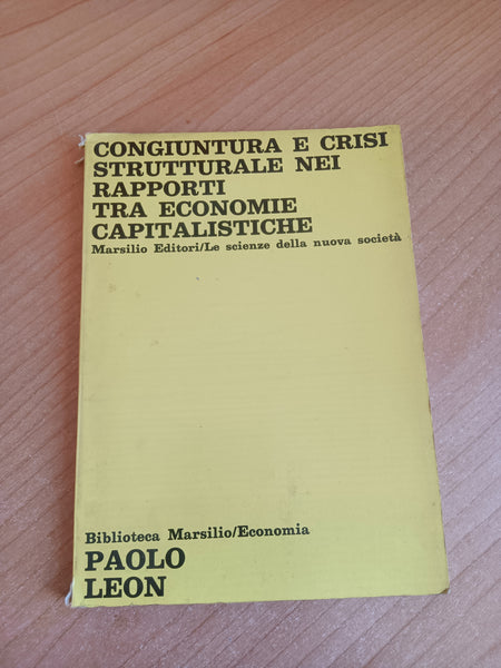 Congiuntura e crisi strutturale nei rapporti tra economie capitalistiche | Paolo Leon - Marsilio