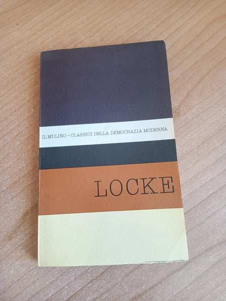Antologia degli scritti politici di John Locke | Felice Battaglia, a cura di - Il Mulino