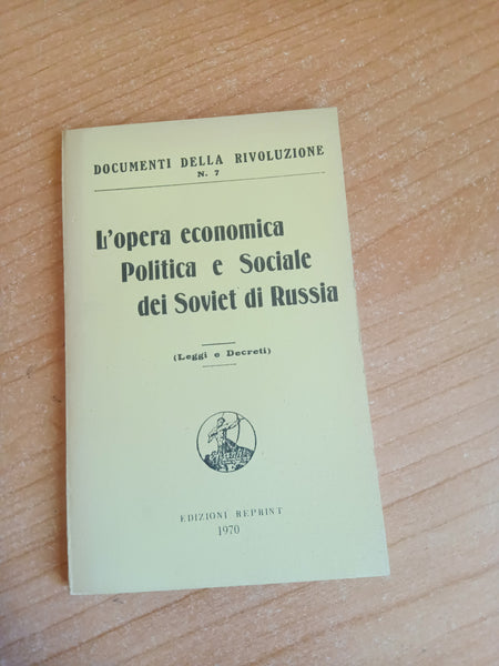 L’opera economica politica e sociale dei Soviet di Russia
