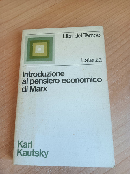 Introduzione al pensiero economico di Marx | Karl Kautsky - Laterza