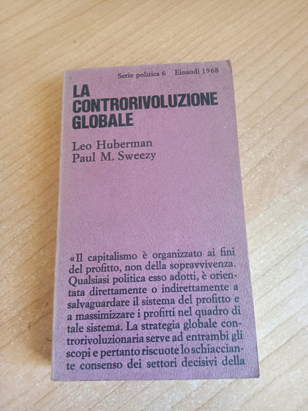La controrivoluzione globale. La politica degli Stati Uniti dal 1963 al 1968 | Leo Huberman; Paul M. Sweezy - Einaudi