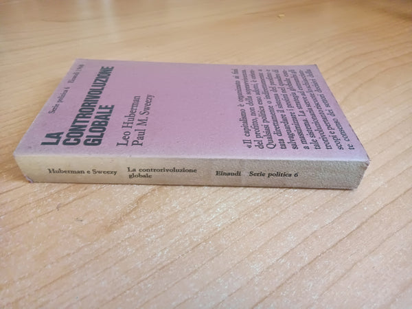 La controrivoluzione globale. La politica degli Stati Uniti dal 1963 al 1968 | Leo Huberman; Paul M. Sweezy - Einaudi