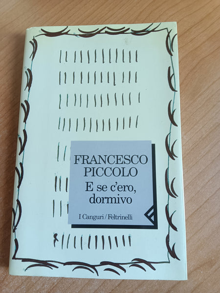 E se c’ero dormivo | Francesco Piccolo - Feltrinelli