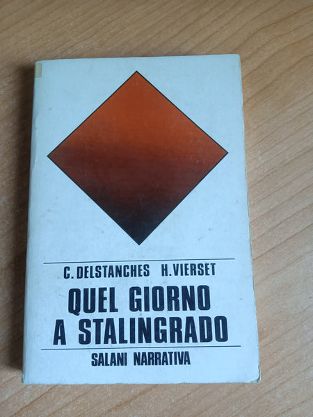Quel giorno a Stalingrado | C. Delstanches, H. Vierset - Salani