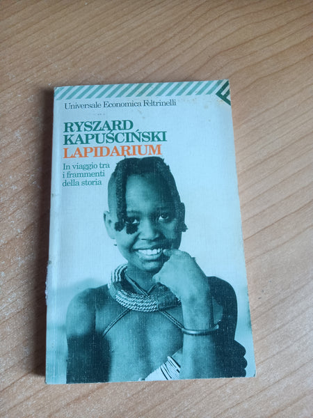 Lapidarium | Kapuscinski Ryszard - Feltrinelli