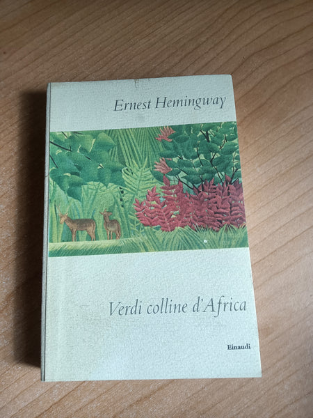 Verdi colline d’Africa | Ernest Hemingway - Einaudi