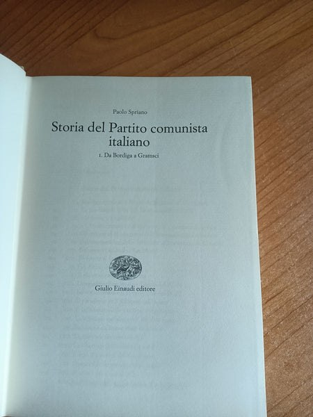 Storia del Partito comunista italiano Vol. I Da Bordiga a Gramsci | Paolo Spriano - Einaudi