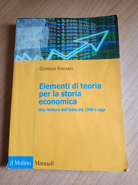 Elementi di teoria per la storia economica | Giorgio Rodano - Il mulino
