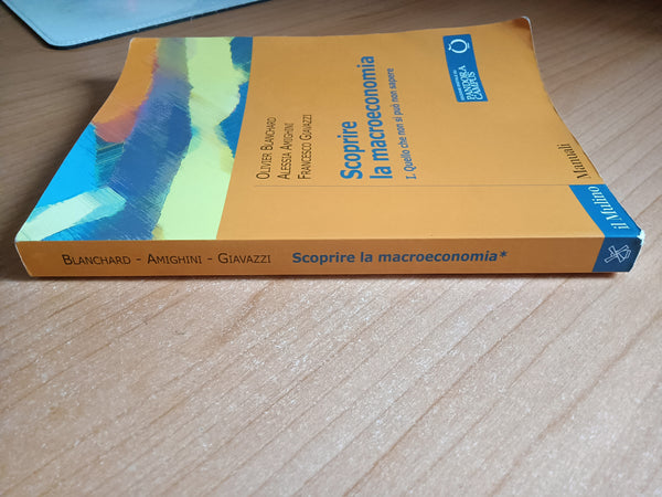Scoprire la macroeconomia 1 Quello che non si può sapere | Blanchard; Giavazzi; Amighini - Il Mulino