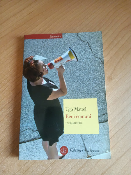 Beni comuni. Un manifesto | Ugo Mattei - Laterza