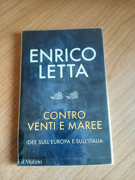 Contro venti e maree | E. Letta - Il Mulino