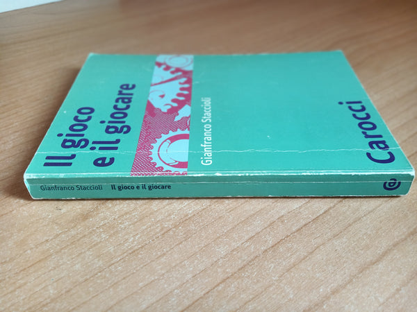 Il gioco e il giocare | Gianfranco Staccioli