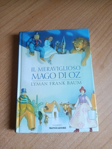 Il meraviglioso mago di oz | Lyman Frank Baum - Mondadori