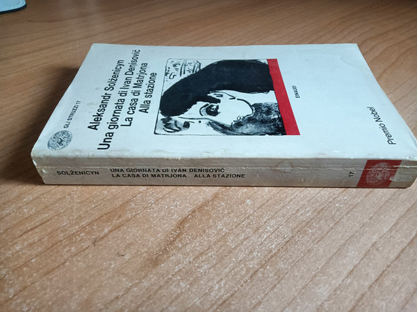 Una giornata di Ivan Denisovic. La casa di Matrjona. Alla stazione | Aleksandr Solzenicyn - Einaudi