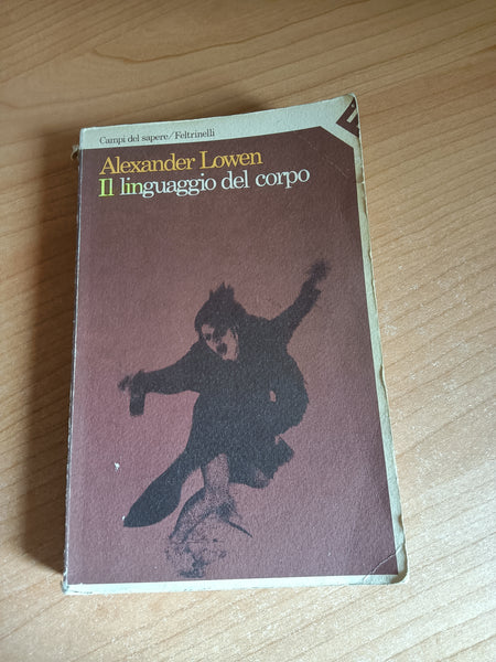 Il linguaggio del corpo | Alexander Lowen - Feltrinelli