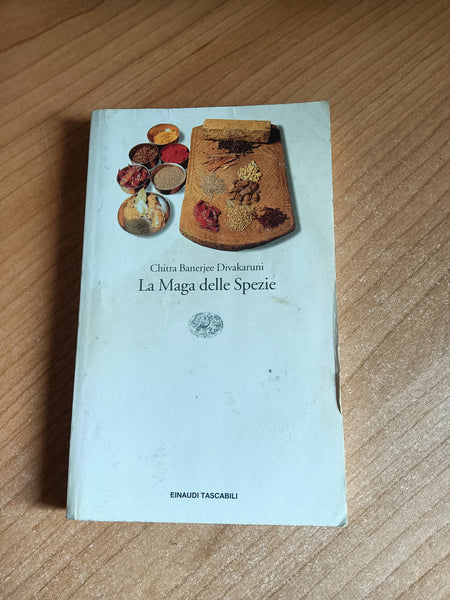 La maga delle Spezie | Chitra Banerjee Divakaruni - Einaudi