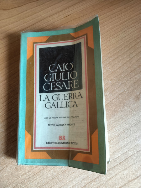 La Guerra Gallica | Caio Giulio Cesare - Rizzoli