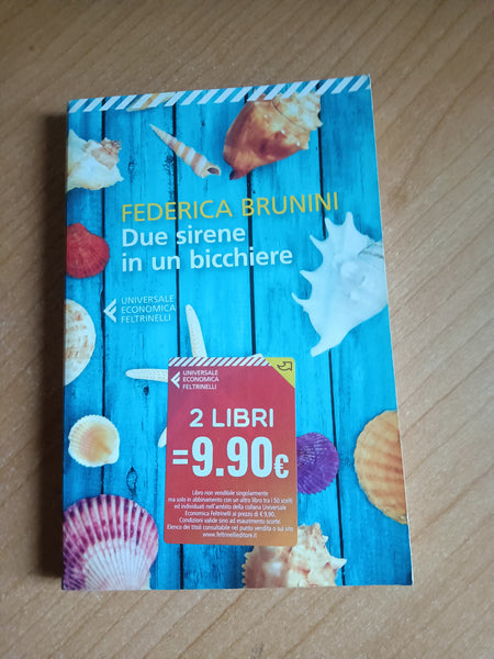 Due sirene in un bicchiere | Federica Brunini - Feltrinelli