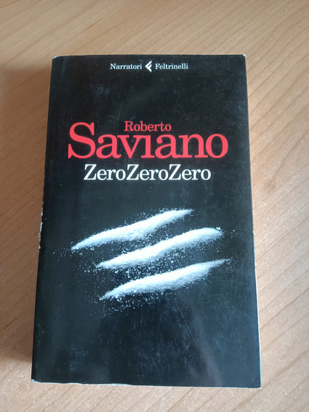 ZeroZeroZero | Roberto Saviano - Feltrinelli