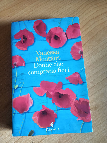 Donne che comprano fiori | Vanessa Montfort - Feltrinelli