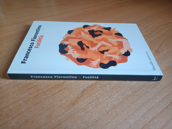 Futilità | Francesco Fiorentino - Marsilio