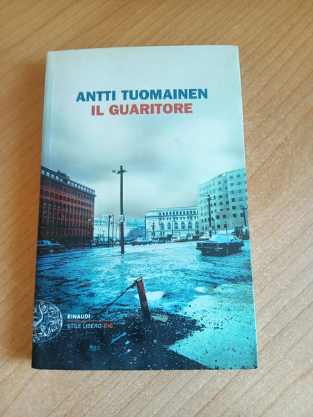 Il guaritore | Antti Tuomainen - Einaudi
