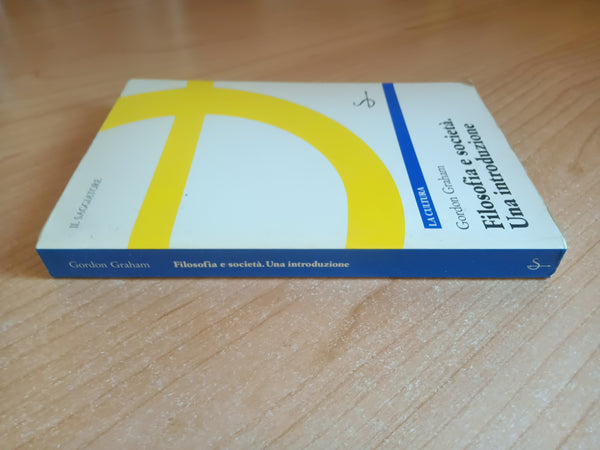 Filosofia e società. Una introduzione | Gordon Graham - Saggiatore
