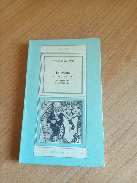 La tessera e il ’puzzle’. La letteratura della sociologia | Antonio Palermo