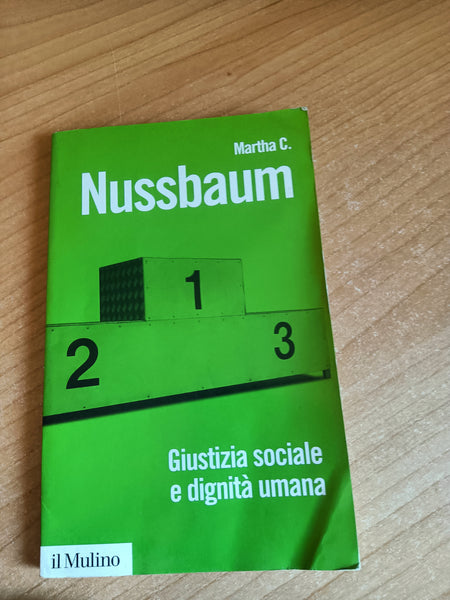 Giustizia sociale e dignità umana | Martha C. Nussbaum - Il Mulino