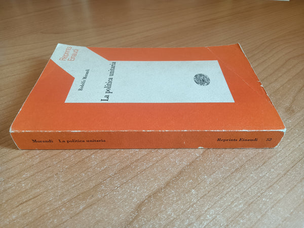 La politica unitaria | Rodolfo Morandi - Einaudi